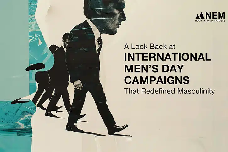 A Look Back at International Men’s Day Campaigns That Redefined Masculinity